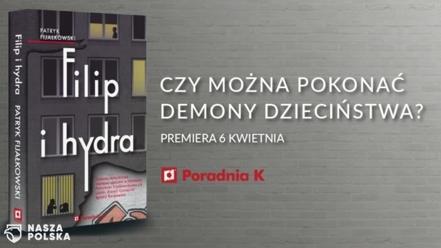 „Filip i hydra” Patryka Fijałkowskiego – jak demony dzieciństwa stają się upiorami dorosłości